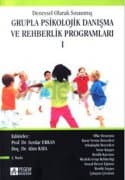 Deneysel Olarak Sınanmış Grupla Psikolojik Danışma ve Rehberlik Programları (Cilt I)