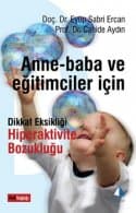 Anne Baba Ve Eğitimciler İçin Dikkat Eksikliği Ve Hiperaktivite Bozukluğu