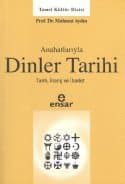 Anahatlarıyla Dinler Tarihi Tarih İnanç ve İbadet