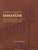 Tarihte ve bugün Şamanizm Materyaller ve Araştırmalar