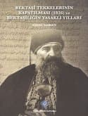 Bektaşi Tekkelerinin Kapatılması (1826) ve Bektaşîliğin Yasaklı Yılları