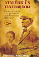 Atatürk'ün Yanı Başında - Çankaya Köşkü Kütüphanecisi Nuri Ulusu'nun Hatıraları