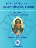 Büyük Selçuklu İmparatorluğu Tarihi - III. Cilt: Alp Arslan ve Zamanı