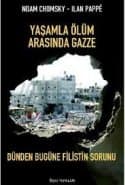 Yaşamla Ölüm Arasında Gazze / Dünden Bugüne Filistin Sorunu