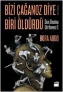 Bizi Çağanoz Diye Biri Öldürdü