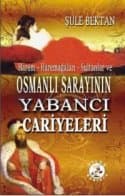 Osmanlı Sarayının Yabancı Cariyeleri