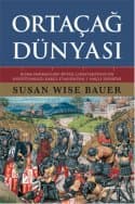 Ortaçağ Dünyası (Roma İmparatoru Büyük Constatinus'un Hıristiyanlığı Kabul Etmesinden 1. Haçlı Seferi'ne)