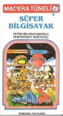 Süper Bilgisayar (Macera Tüneli Serisi, #16)