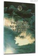 Fuzûlî'nin Su Kasidesi Ve Şerhi