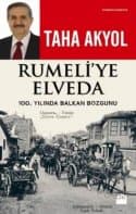 Rumeliye Elveda: 100. Yılında Balkan Bozgunu