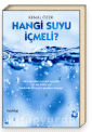 Hangi Suyu İçmeli?