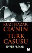 Ruzi Nazar: CIA’nin Türk Casusu