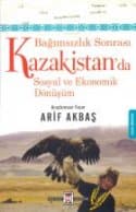 Bağımsızlık Sonrası Kazakistan'da Sosyal ve Ekonomik Dönüşüm