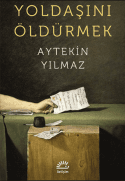 Yoldaşını Öldürmek