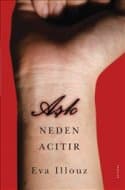 Aşk Neden Acıtır : Sosyolojik Bir Açıklama