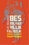 5 Milyar Yıllık Yalnızlık - Yıldızlar Arasında Yaşam Arayışı