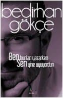 Ben Bunları Yazarken Sen Yine Uyuyordun