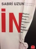 İN - Baykal Kaseti Dink Cinayeti ve Diğer Komplolar