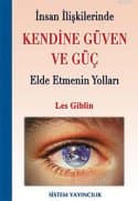 İnsan İlişkilerinde Kendine Güven ve Güç Elde Etmenin Yolları