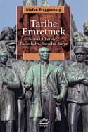 Tarihe Emretmek - Kemalist Türkiye, Faşist İtalya, Sosyalist Rusya