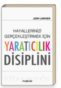 Hayallerinizi Gerçekleştirmek İçin Yaratıcılık Disiplini