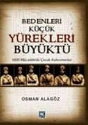 Bedenleri Küçük Yürekleri Büyüktü