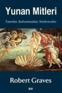 Yunan Mitleri: Tanrılar, Kahramanlar, Söylenceler