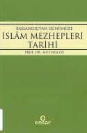 Başlangıçtan Günümüze İslam Mezhepleri Tarihi