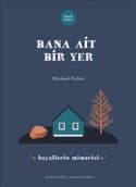 Bana Ait Bir Yer : Hayallerin Mimarisi