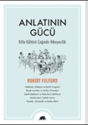 Anlatının Gücü - Kitle Kültürü Çağında Hikayecilik