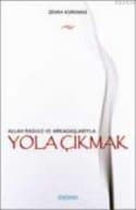Allah Rasulü ve Arkadaşlarıyla Yola Çıkmak
