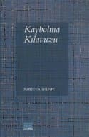 Kaybolma Kılavuzu - A Field Guide To Getting Lost