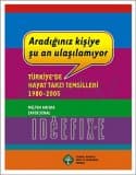 Aradığınız Kişiye Şu An Ulaşılamıyor- Türkiye'de Hayat Tarzı Temsilleri 1980 - 2005