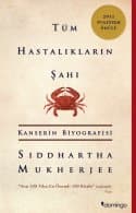 Tüm Hastalıkların Şahı (Kanserin Biyografisi)