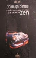 Dolmuşa Binme ve Dolmuştan İnme Sanatında Zen