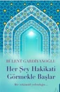 Her Şey Hakikati Görmekle Başlar