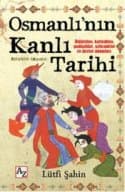 Osmanlı'nın Kanlı Tarihi