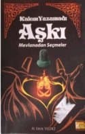 Kalem Yazamadı Aşkı (Mevlana'dan Seçmeler)