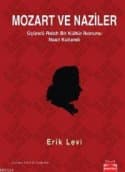 Mozart ve Naziler - Üçüncü Reich Bir Kültür İkonunu Nasıl Kullandı