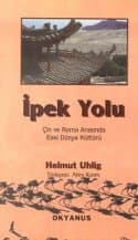 İpek Yolu - Çin ve Roma Arasında Eski Dünya Kültürü -