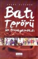 Batı Terörü ve Propagandası - Batı'nın Katliamları ile Yüzleşme Zamanı!