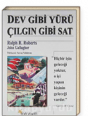 Dev Gibi Yürü Çılgın Gibi Sat