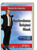 Durdurulamaz İletişimci Olmak