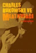Charles Bukowski Ve Meat Kuşağı