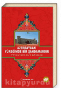 Azerbaycan Yüreğimde Bir Şahdamardır