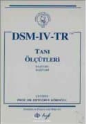 DSM - IV - TR Tanı Ölçütleri Başvuru Kitabı