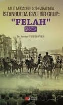 Felah - Milli Mücadele İstihbaratında İstanbul'da Gizli Bir Grup
