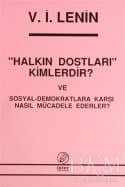 "Halkın Dostları" Kimlerdir? Ve Sosyal Demokratlara Karşı Nasıl Mücadele Ederler?