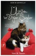 Üzüm ve Diğer Şeyler (İki Muhteşem Kedi Ve Bir İdare Eder Genç Adamın Gülümseten Maceraları)
