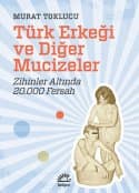 Türk Erkeği ve Diğer Mucizeler / Zihinler Altında 20.000 Fersah